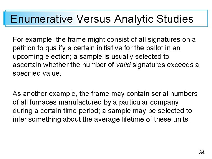 Enumerative Versus Analytic Studies For example, the frame might consist of all signatures on