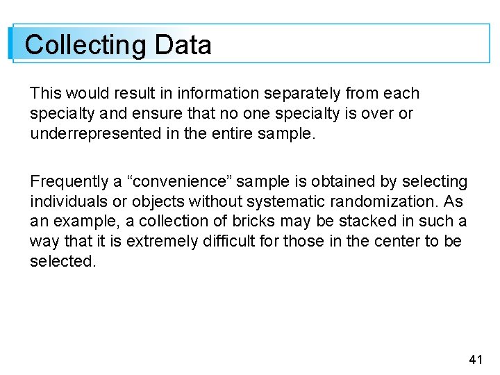 Collecting Data This would result in information separately from each specialty and ensure that