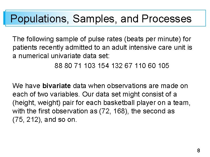 Populations, Samples, and Processes The following sample of pulse rates (beats per minute) for