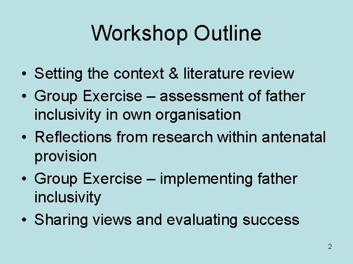 Workshop Outline • Setting the context & literature review • Group Exercise – assessment