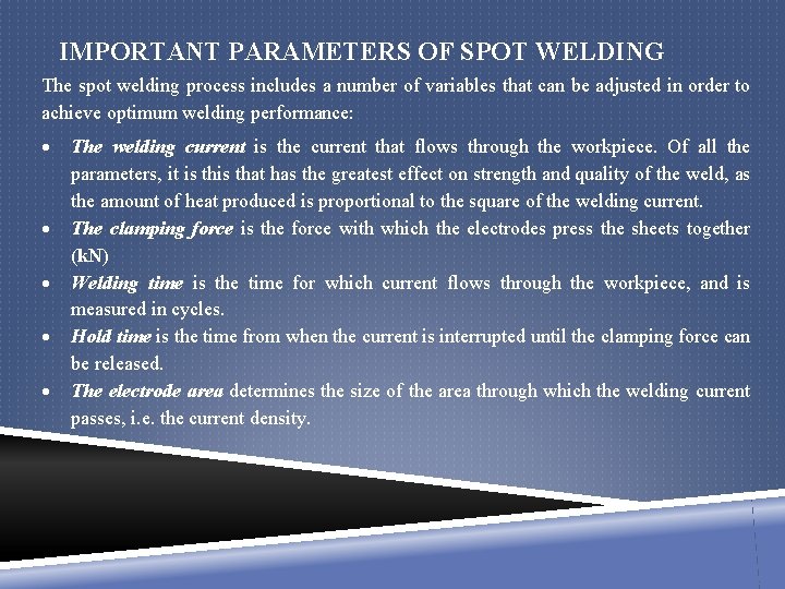 IMPORTANT PARAMETERS OF SPOT WELDING The spot welding process includes a number of variables