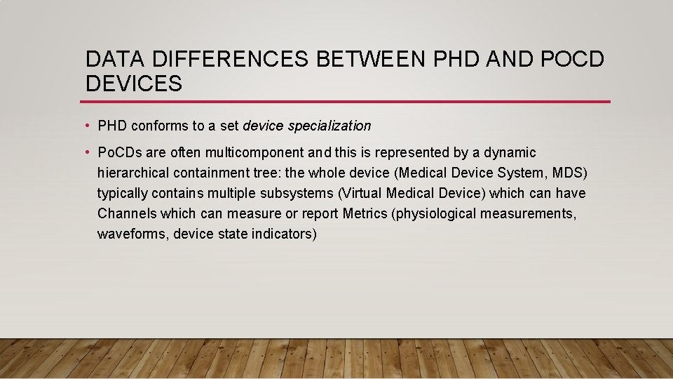 DATA DIFFERENCES BETWEEN PHD AND POCD DEVICES • PHD conforms to a set device