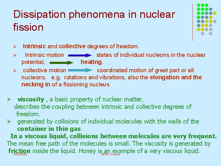 Dissipation phenomena in nuclear fission Ø Ø Ø Intrinsic and collective degrees of freedom. Dissipation phenomena in nuclear fission Ø Ø Ø Intrinsic and collective degrees of freedom.