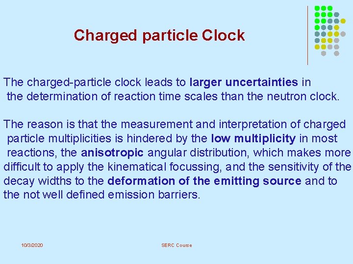 Charged particle Clock The charged-particle clock leads to larger uncertainties in the determination of Charged particle Clock The charged-particle clock leads to larger uncertainties in the determination of