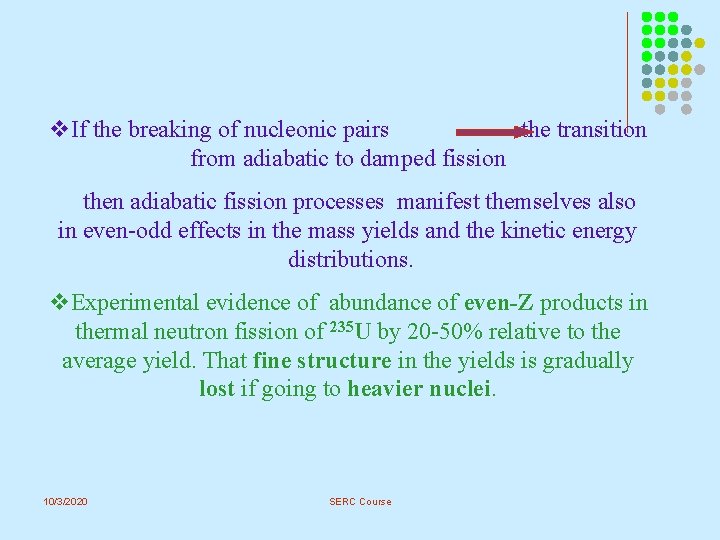 v. If the breaking of nucleonic pairs the transition from adiabatic to damped fission v. If the breaking of nucleonic pairs the transition from adiabatic to damped fission