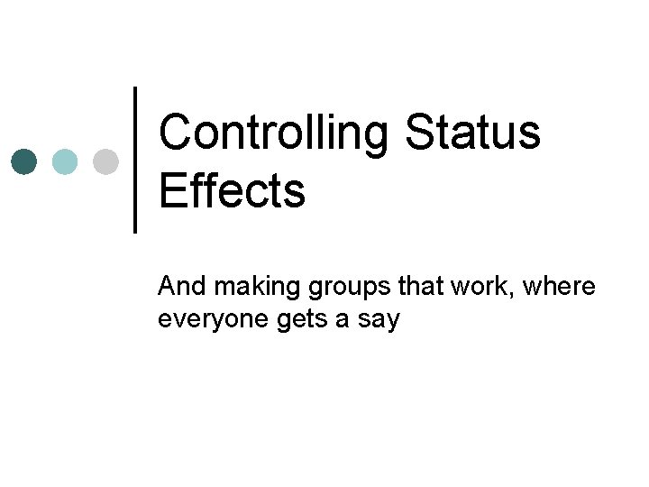 Controlling Status Effects And making groups that work, where everyone gets a say 