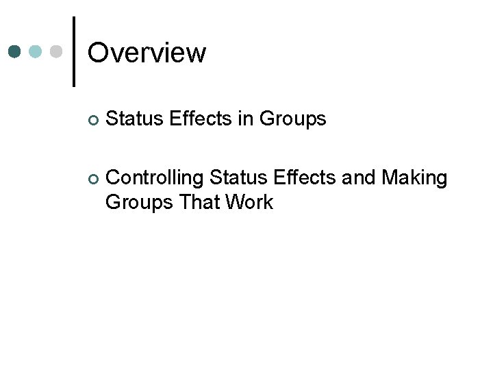 Overview ¢ Status Effects in Groups ¢ Controlling Status Effects and Making Groups That