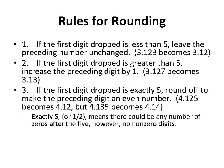 Rules for Rounding • 1. If the first digit dropped is less than 5,