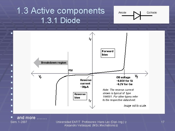 1. 3 Active components 1. 3. 1 Diode § In electronics, a diode is