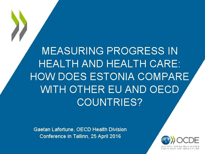 MEASURING PROGRESS IN HEALTH AND HEALTH CARE: HOW DOES ESTONIA COMPARE WITH OTHER EU