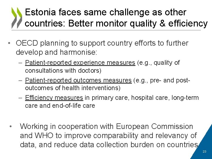 Estonia faces same challenge as other countries: Better monitor quality & efficiency • OECD