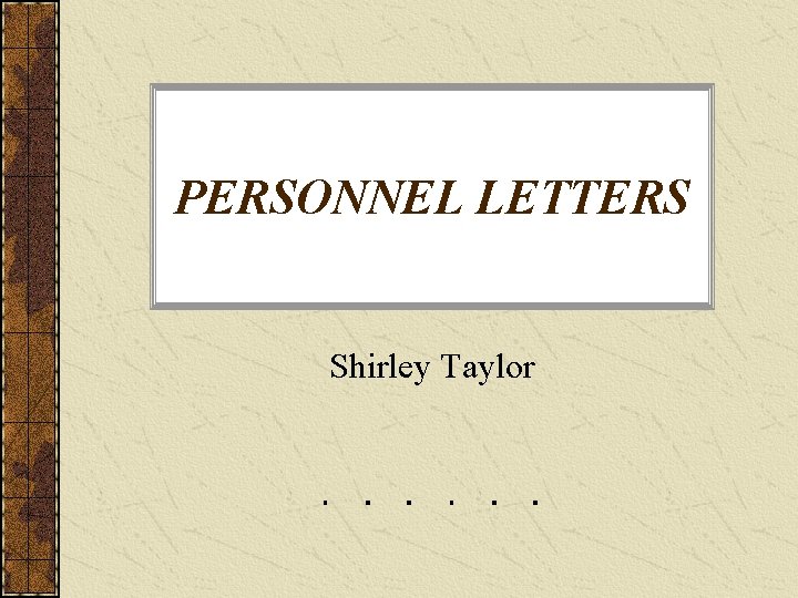 PERSONNEL LETTERS Shirley Taylor 