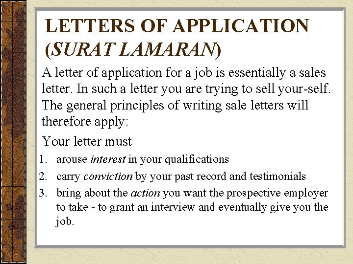 LETTERS OF APPLICATION (SURAT LAMARAN) A letter of application for a job is essentially