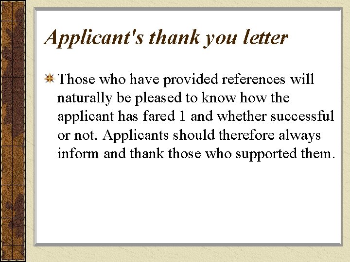 Applicant's thank you letter Those who have provided references will naturally be pleased to