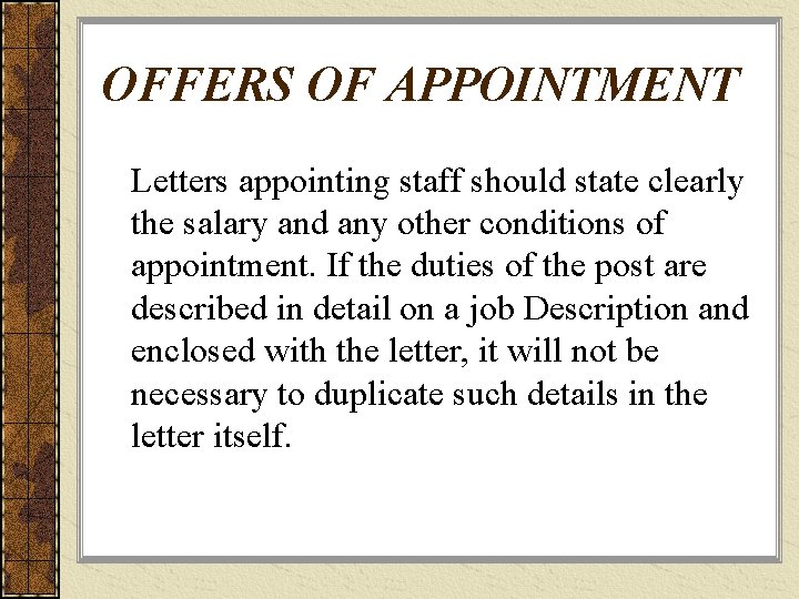 OFFERS OF APPOINTMENT Letters appointing staff should state clearly the salary and any other