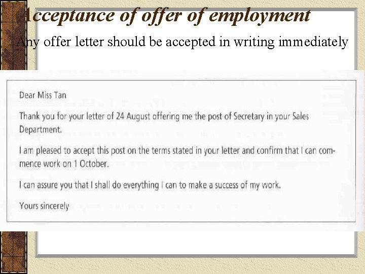 Acceptance of offer of employment Any offer letter should be accepted in writing immediately