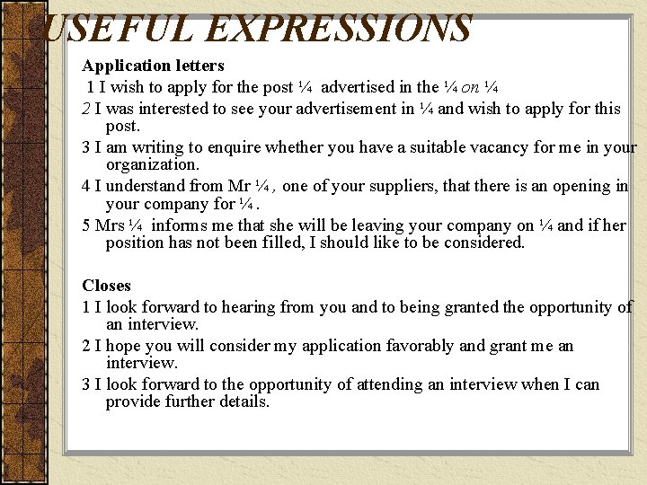 USEFUL EXPRESSIONS Application letters 1 I wish to apply for the post ¼ advertised