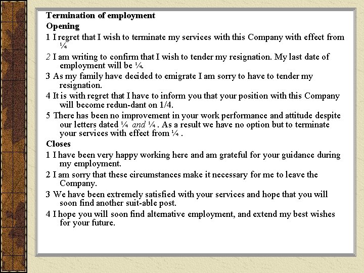 Termination of employment Opening 1 I regret that I wish to terminate my services