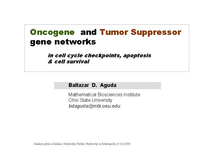 Oncogene and Tumor Suppressor gene networks in cell cycle checkpoints, apoptosis & cell survival