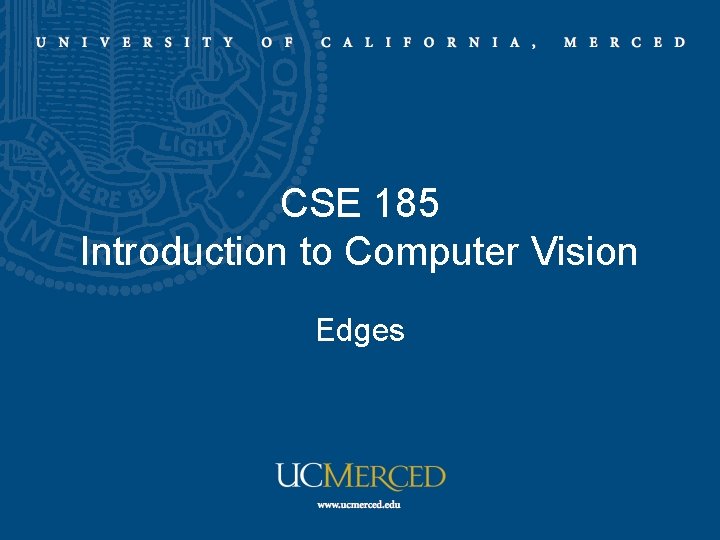 CSE 185 Introduction to Computer Vision Edges CSE 185 Introduction to Computer Vision Edges