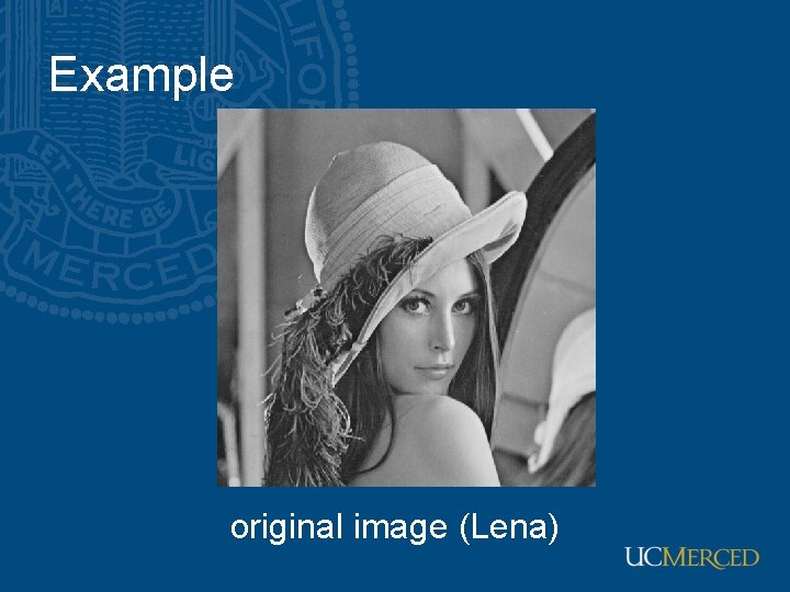 Example original image (Lena) Example original image (Lena)