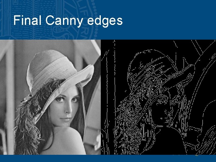 Final Canny edges Final Canny edges