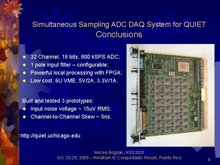 Simultaneous Sampling ADC DAQ System for QUIET Conclusions 32 Channel, 18 bits, 800 k.
