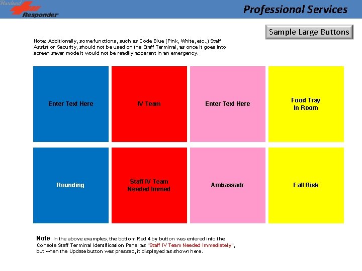 Professional Services Sample Large Buttons Note: Additionally, some functions, such as Code Blue (Pink, Professional Services Sample Large Buttons Note: Additionally, some functions, such as Code Blue (Pink,