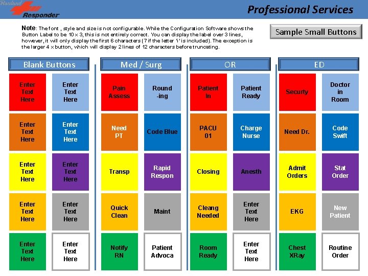 Professional Services Note: The font , style and size is not configurable. While the Professional Services Note: The font , style and size is not configurable. While the