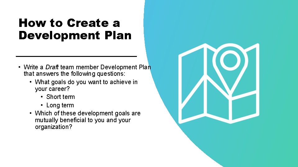 How to Create a Development Plan • Write a Draft team member Development Plan How to Create a Development Plan • Write a Draft team member Development Plan