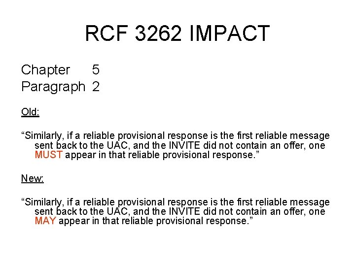 RCF 3262 IMPACT Chapter 5 Paragraph 2 Old: “Similarly, if a reliable provisional response