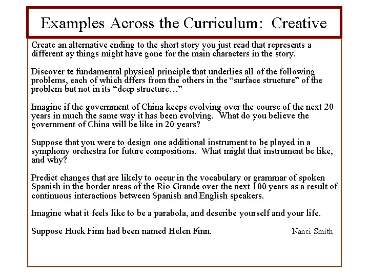 Examples Across the Curriculum: Creative Create an alternative ending to the short story you