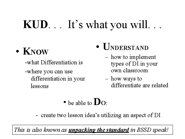 KUD. . . It’s what you will. . . • UNDERSTAND • KNOW -what