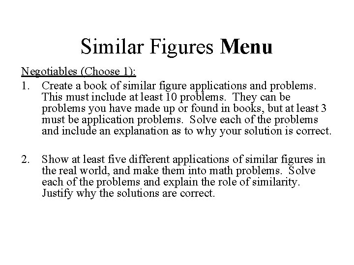 Similar Figures Menu Negotiables (Choose 1): 1. Create a book of similar figure applications