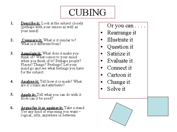 CUBING 1. Describe it: Look at the subject closely (perhaps with your senses as