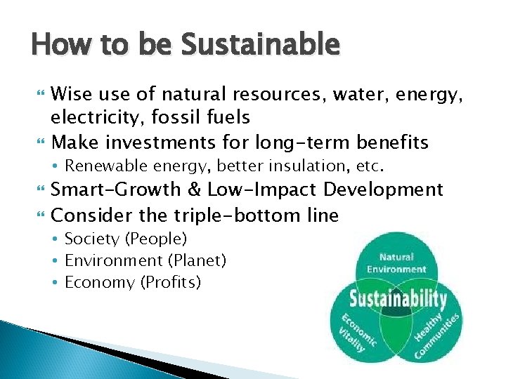 Sustainable development is the wise use of