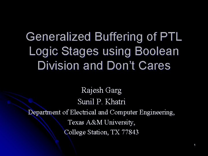 Generalized Buffering of PTL Logic Stages using Boolean Division and Don’t Cares Rajesh Garg