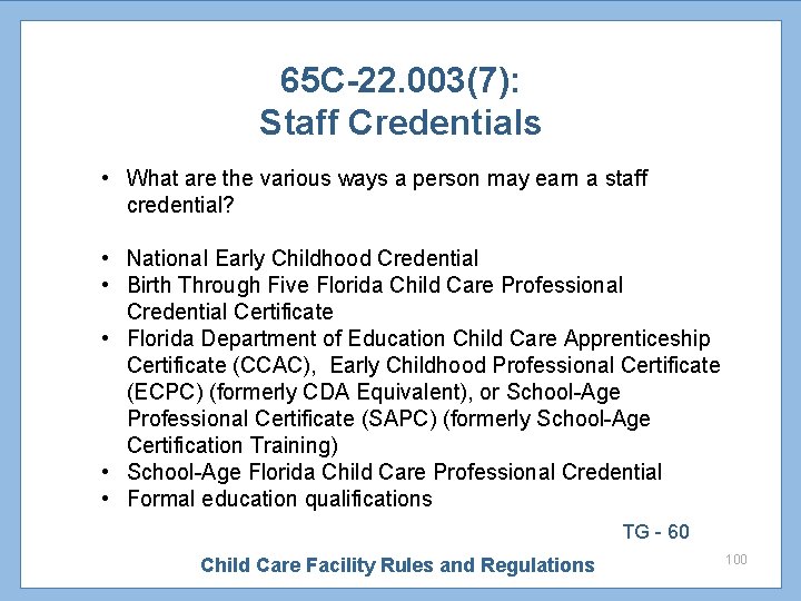 65 C-22. 003(7): Staff Credentials • What are the various ways a person may