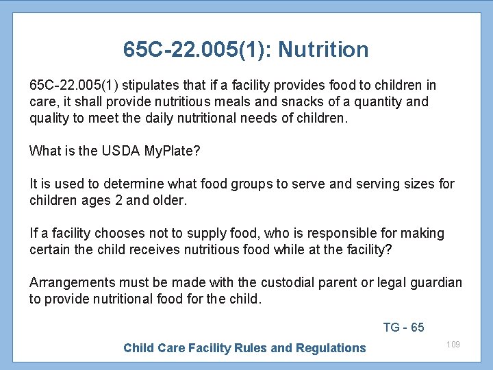 65 C-22. 005(1): Nutrition 65 C-22. 005(1) stipulates that if a facility provides food