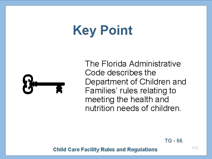 Key Point The Florida Administrative Code describes the Department of Children and Families’ rules