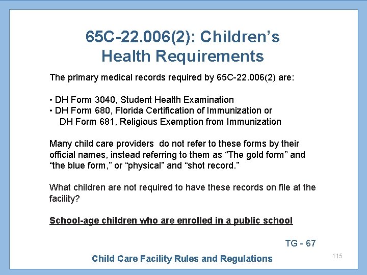 65 C-22. 006(2): Children’s Health Requirements The primary medical records required by 65 C-22.