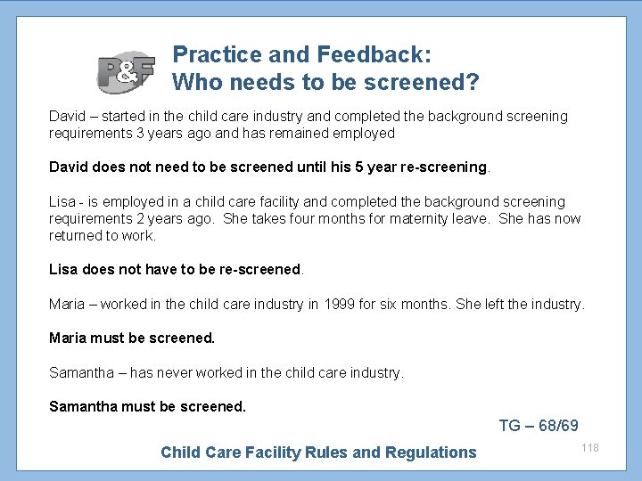 Practice and Feedback: Who needs to be screened? David – started in the child