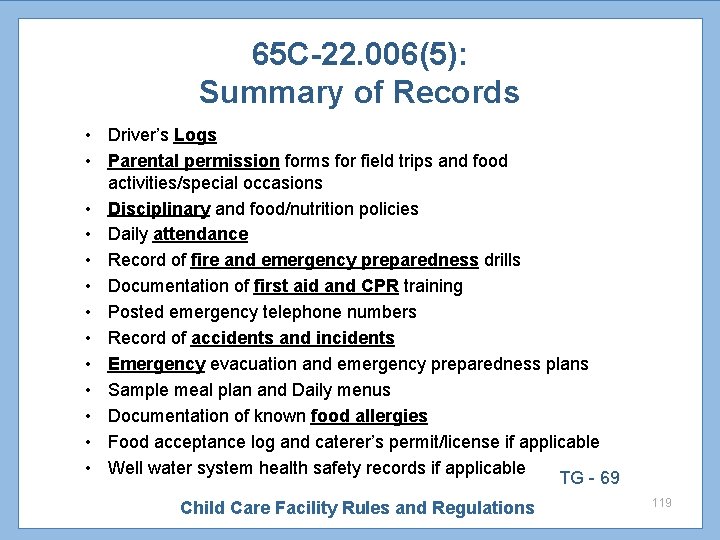 65 C-22. 006(5): Summary of Records • Driver’s Logs • Parental permission forms for