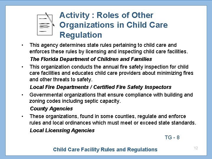 Activity : Roles of Other Organizations in Child Care Regulation • • This agency