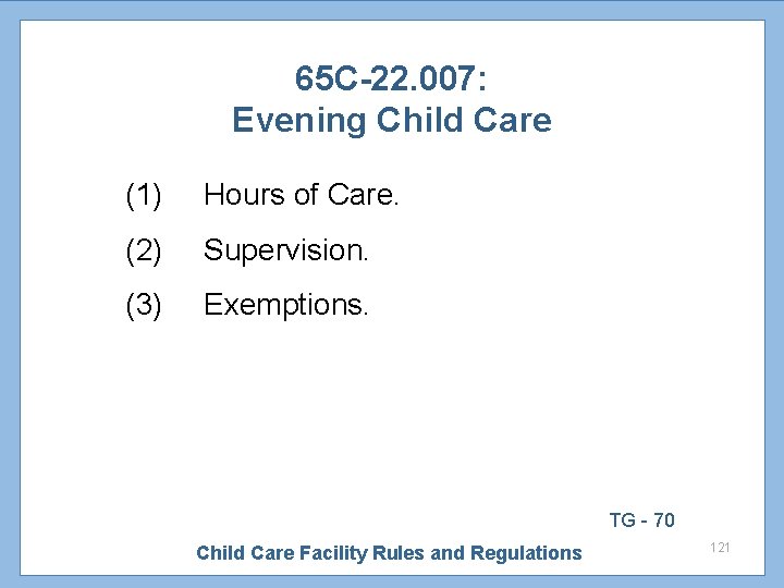 65 C-22. 007: Evening Child Care (1) Hours of Care. (2) Supervision. (3) Exemptions.