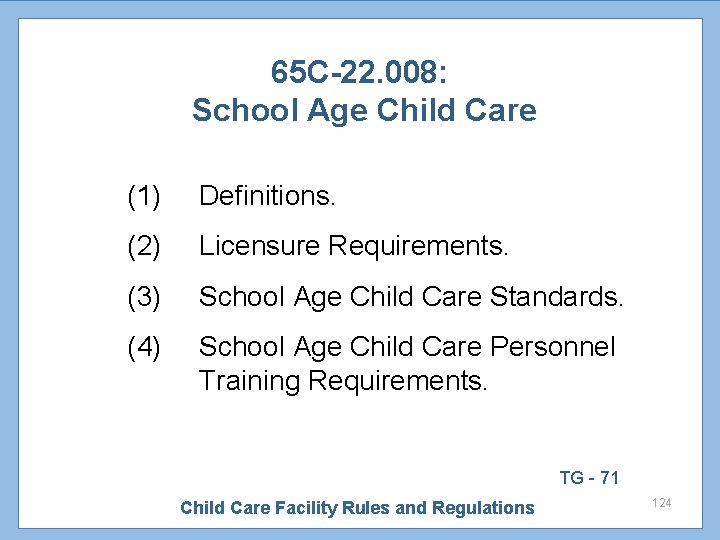 65 C-22. 008: School Age Child Care (1) Definitions. (2) Licensure Requirements. (3) School