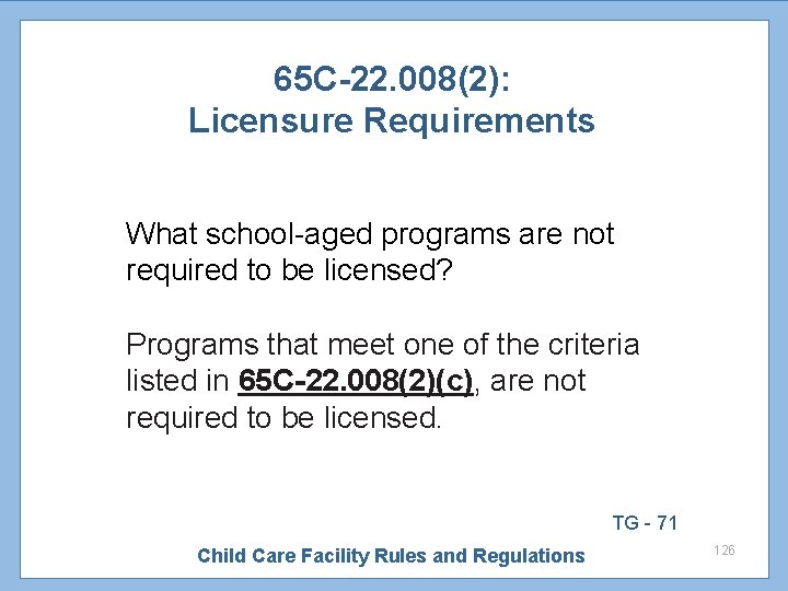 65 C-22. 008(2): Licensure Requirements What school-aged programs are not required to be licensed?