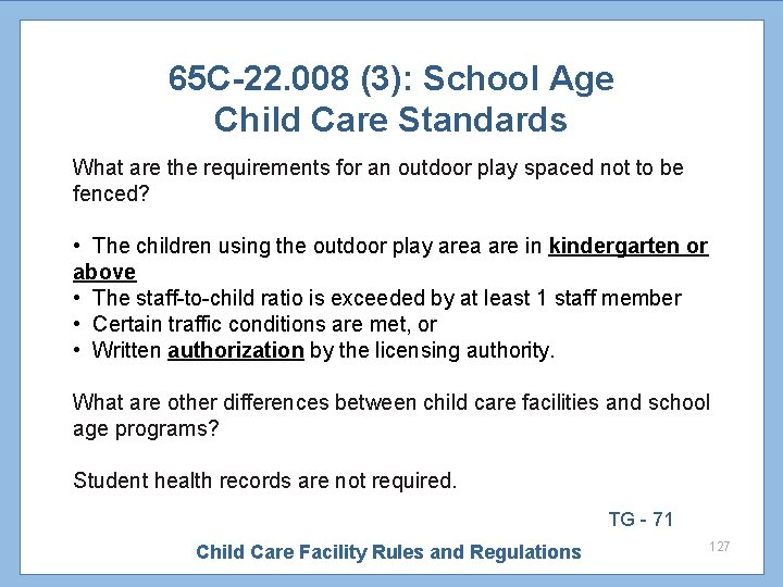 65 C-22. 008 (3): School Age Child Care Standards What are the requirements for