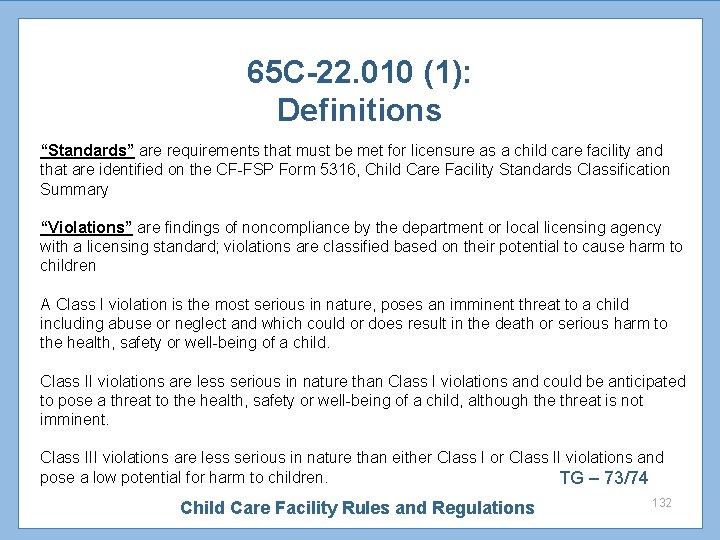 65 C-22. 010 (1): Definitions “Standards” are requirements that must be met for licensure