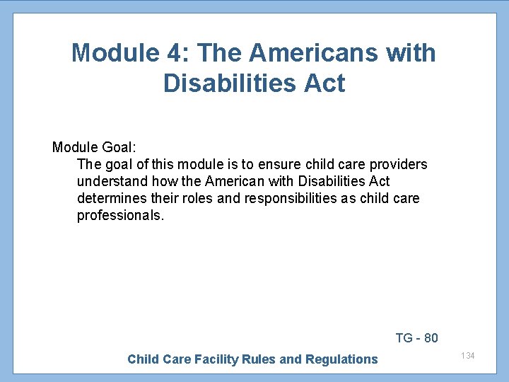 Module 4: The Americans with Disabilities Act Module Goal: The goal of this module